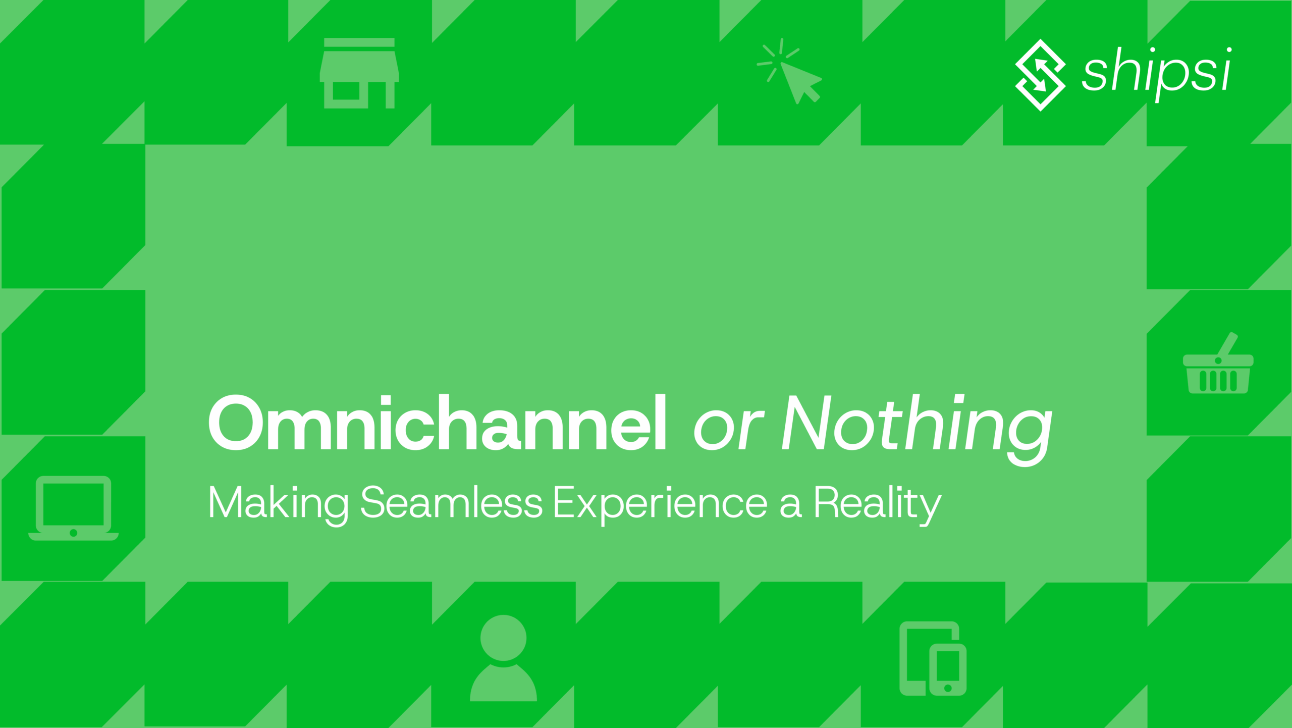 Blog-Header-Omnichannel-or-Nothing_-Making-Seamless-Experience-a-Reality-scaled